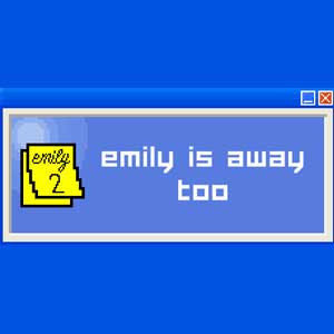 Emily is Away Too