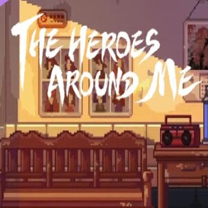 The Heroes Around Me