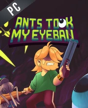 Ants Took My Eyeball
