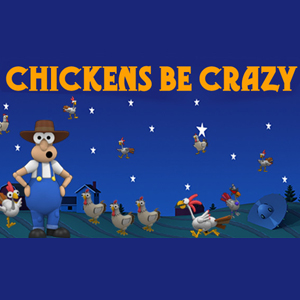 Chickens Be Crazy