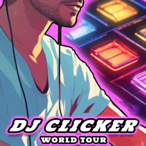 DJ Clicker World Tour