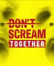 DON’T SCREAM TOGETHER