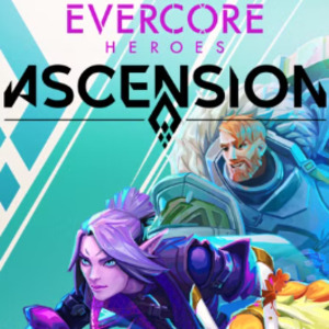 Evercore Heroes Ascension