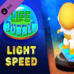 Life Bubble Light Speed