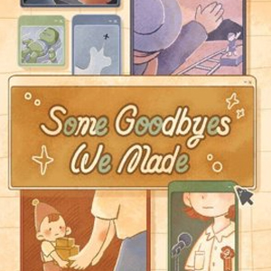 Some Goodbyes We Made