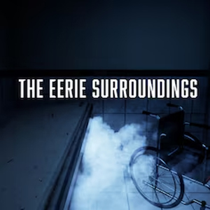 The Eerie Surroundings