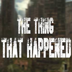 The Thing That Happened