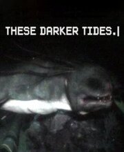 These Darker Tides