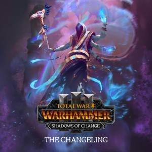 Total War WARHAMMER 3 The Changeling Shadows of Change