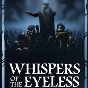 Whispers of the Eyeless