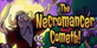The Necromancer Cometh!