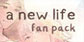 a new life Fan Pack