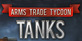 Arms Trade Tycoon Tanks