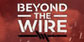 Beyond the Wire