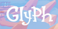 Glyph