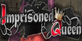 Imprisoned Queen