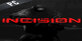 INCISION