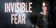 Invisible Fear