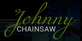 Johnny Chainsaw