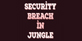 Security Breach in Jungle
