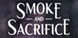 Smoke and Sacrifice