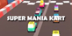 Super Mania Kart