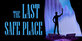 The Last Safe Place