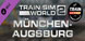 Train Sim World 4 Compatible Hauptstrecke Munchen-Augsburg