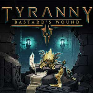Tyranny Bastards Wound