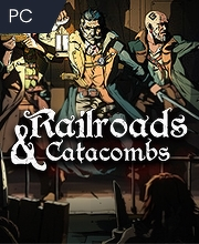 Railroads & Catacombs
