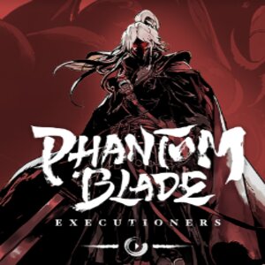 Phantom Blade Executioners