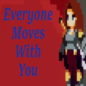 Everyone Moves With You