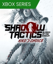 Shadow Tactics Blades of the Shogun Aikos Choice Xbox Series X
