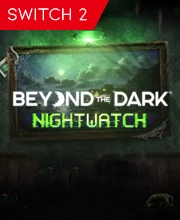 Beyond the Dark Nightwatch Nintendo Switch 2