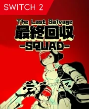 The Last Salvage Squad Nintendo Switch 2