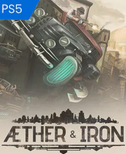 Aether & Iron PS5
