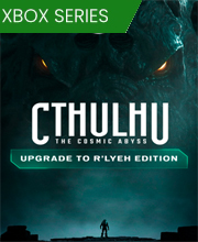Cthulhu: The Cosmic Abyss R’lyeh Edition Upgrade Xbox Series X