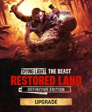 Dying Light The Beast Restored Land Definitive Upgrade
