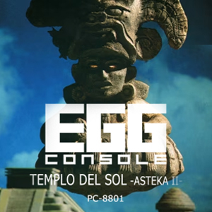 EGGCONSOLE TEMPLO DEL SOL ASTEKA 2 PC-8801