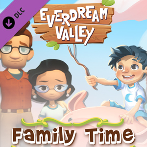 Everdream Valley Family Time