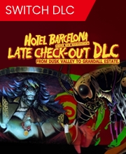 HOTEL BARCELONA Late Check Out DLC From Dusk Valley to Grandall Estate Nintendo Switch