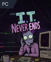 I.T. Never Ends
