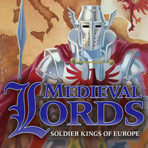 Medieval Lords Soldier Kings of Europe