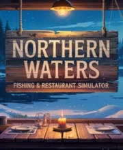 Northern Waters – Fishing & Restaurant Simulator