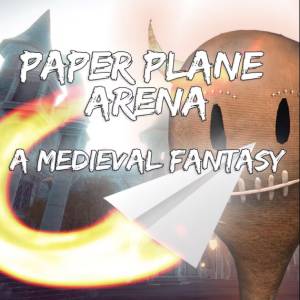 Paper Plane Arena A Medieval Fantasy
