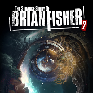 The Strange Story Of Brian Fisher Chapter 2