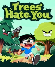 Trees Hate You