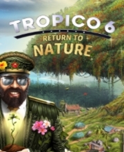 Tropico 6 Return to Nature PS4