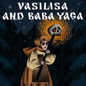 Vasilisa and Baba Yaga