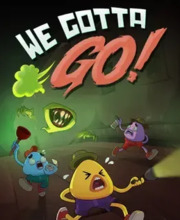 We Gotta Go